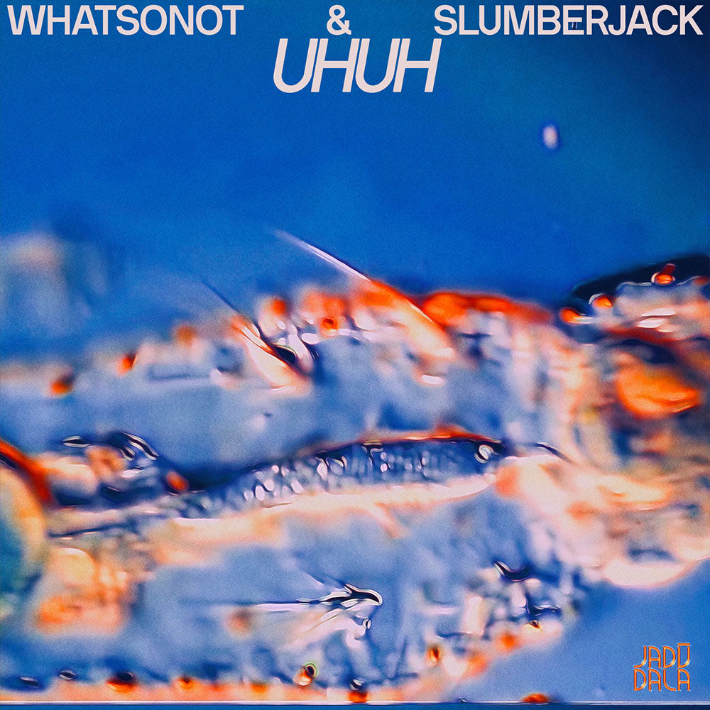 What So Not & SLUMBERJACK - Uh Uh